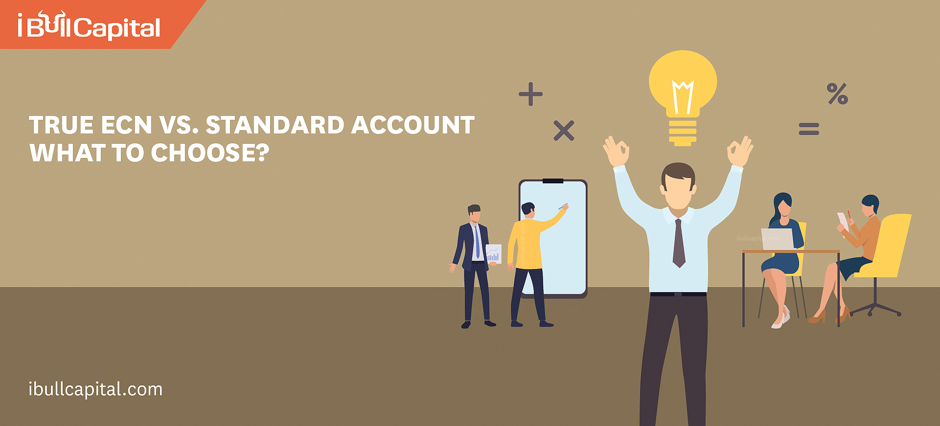 True ECN vs. Standard Account: What to Choose?| iBullCapital